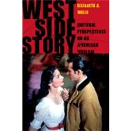 West Side Story Cultural Perspectives on an American Musical by Wells, Elizabeth A., 9780810876668