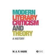 Modern Literary Criticism and Theory A History by Habib, M. A. R., 9781405176668