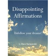 Disappointing Affirmations by Tarnowski, Dave, 9781797226668