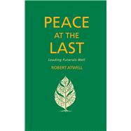 Peace at the Last by Atwell, Robert, 9781848256668