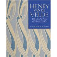 Henry Van De Velde by Kuenzli, Katherine M., 9780300226669