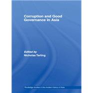 Corruption and Good Governance in Asia by Tarling; Nicholas, 9780415546669