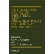 International Review of Industrial and Organizational Psychology 1999, Volume 14 by Cooper, Cary; Robertson, Ivan T., 9780471986669