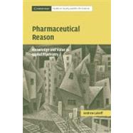 Pharmaceutical Reason: Knowledge and Value in Global Psychiatry by Andrew Lakoff, 9780521546669