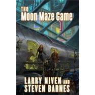 The Moon Maze Game by Niven, Larry; Barnes, Steven, 9780765326669