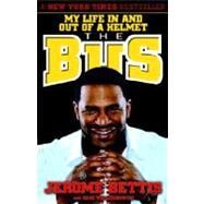 The Bus My Life in and out of a Helmet by Bettis, Jerome; Wojciechowski, Gene, 9780767926669