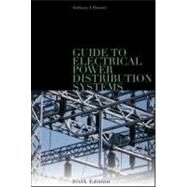 Guide to Electrical Power Distribution Systems, Sixth Edition by Pansini, Anthony J, 9780849336669
