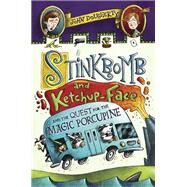 Stinkbomb and Ketchup-face and the Quest for the Magic Porcupine by Dougherty, John; Ricks, Sam, 9781101996669
