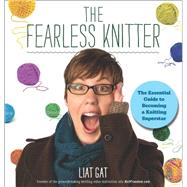 Knit Without Fear Break Out of Beginner Knitting by Gat, Liat, 9781118516669