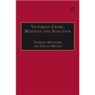 Victorian Crime, Madness and Sensation by Moore,Grace, 9781138246669