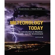 Meteorology Today An Introduction to Weather, Climate and the Environment by Ahrens, C. Donald; Henson, Robert, 9781337616669