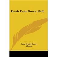 Roads from Rome by Allinson, Anne Crosby Emery, 9781437086669