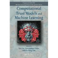 Computational Trust Models and Machine Learning by Liu; Xin, 9781482226669