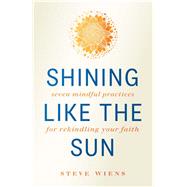 Shining Like the Sun by Wiens, Steve, 9781506456669