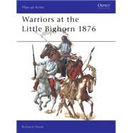 Warriors at the Little Bighorn 1876 by HOOK, RICHARDHOOK, RICHARD, 9781841766669