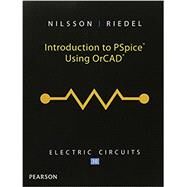 Introduction to PSpice for Electric Circuits by Nilsson, James W.; Riedel, Susan, 9780133806670