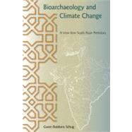 Bioarchaeology and Climate Change : A View from South Asian Prehistory by Gwen Robbins Schug, 9780813036670