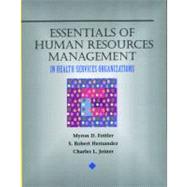 Essentials of Human Resource Management in Health Service Organizations by Fottler, Myron D.; Hernandez, S. Robert; Joiner, Charles L., 9780827376670