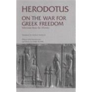 On the War for Greek Freedom by Herodotus; Shirley, Samuel; Romm, James S., 9780872206670