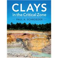Clays in the Critical Zone by Schroeder, Paul A., 9781107136670