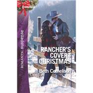 Rancher's Covert Christmas by Cornelison, Beth, 9781335456670