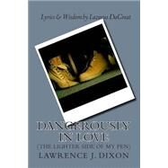 Dangerously in Love by Dixon, Lawrence J.; Great, Lazarus Da, 9781508706670