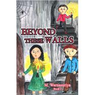 Beyond These Walls by Warnasuriya, M., 9781796046670