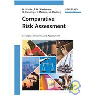 Comparative Risk Assessment Concepts, Problems and Applications by Schütz, Holger; Wiedemann, Peter M.; Hennings, Wilfried; Mertens, Johannes; Clauberg, Martin, 9783527316670