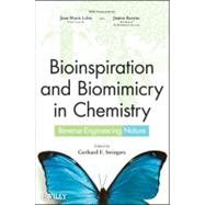 Bioinspiration and Biomimicry in Chemistry Reverse-Engineering Nature by Swiegers, Gerhard; Lehn, Jean-Marie; Benyus, Janine, 9780470566671