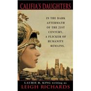 Califia's Daughters A Novel by Richards, Leigh; King, Laurie R., 9780553586671
