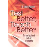 Test Better, Teach Better by Popham, W. James, 9780871206671