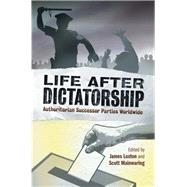 Life After Dictatorship by Loxton, James; Mainwaring, Scott, 9781108426671