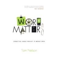 Work Matters by Nelson, Tom, 9781433526671
