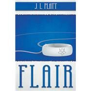 Flair by J. L. Platt, 9781478796671