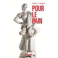 Pour le pain by Steven L. Kaplan, 9782213716671