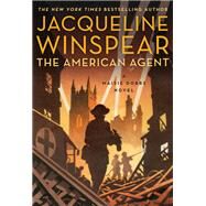 The American Agent by Winspear, Jacqueline, 9780062436672