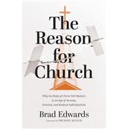 The Reason for Church by Edwards, Brad, 9780310166672