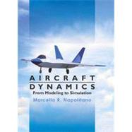 Aircraft Dynamics From Modeling to Simulation by Napolitano, Marcello R., 9780470626672
