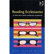 Reading Ecclesiastes: A Literary and Cultural Exegesis by Mills,Mary E., 9780754616672