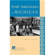 Arab Americans in Michigan by Hassoun, Rosina J., 9780870136672