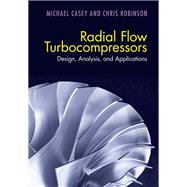 Radial Flow Turbocompressors by Michael Casey; Chris Robinson, 9781108416672