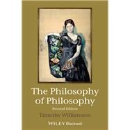 The Philosophy of Philosophy by Williamson, Timothy, 9781119616672