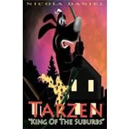 Tarzen King of the Suburbs by Daniel, Nicola, 9781463696672