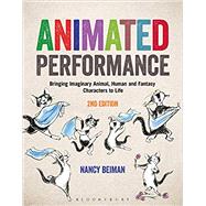 Animated Performance Bringing Imaginary Animal, Human and Fantasy Characters to Life by Beiman, Nancy, 9781501376672