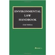 Environmental Law Handbook by Bell, Christopher L.; Brownell, F. William; Case, David R.; Ewing, Kevin A.; King, Jessica O.; Landfair, Stanley W.; McCall, Duke K., III; Miller, Marshall Lee; Nardi, Karen J.; Olney, Austin P.; Richichi, Thomas; Scagnelli, John M.; Spensley, James W.; S, 9781598886672