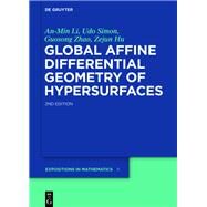 Global Affine Differential Geometry of Hypersurfaces by Li, An-Min; Simon, Udo; Zhao, Guosong; Hu, Zejun, 9783110266672
