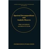 Spectral Decompositions and Analytic Sheaves by Eschmeier, Jrg; Putinar, Mihai, 9780198536673