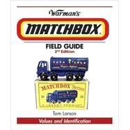 Warman's Matchbox Field Guide by Larson, Tom, 9780896896673