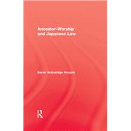 Ancestor Worship & Japanese Law by Hozumi, 9781138966673