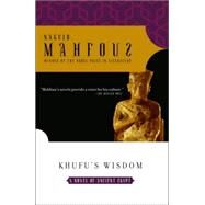 Khufu's Wisdom by Mahfouz, Naguib; Stock, Raymond, 9781400076673